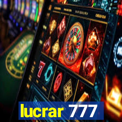 lucrar 777